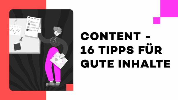 Content – 16 Tipps für gute Inhalte