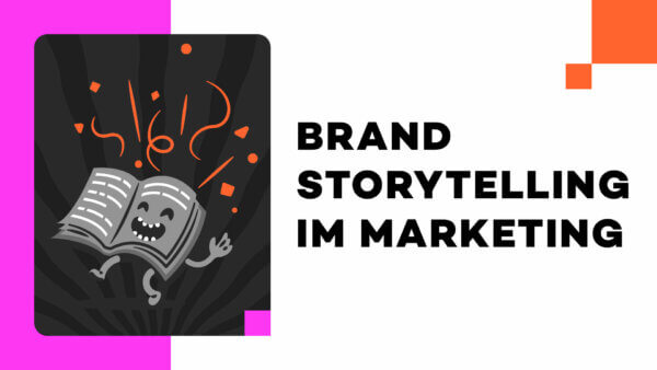 Brand Storytelling im Marketing: Du bist mir ’ne Marke!