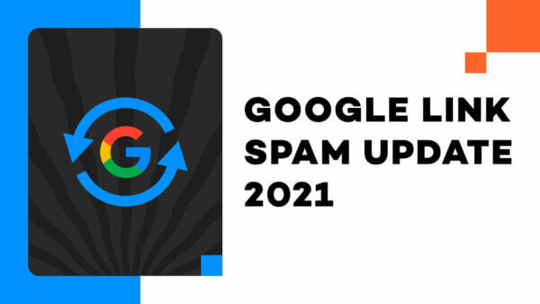 Google Link Spam Update 2021 – Linkkäufer, Linkverkäufer und Affiliates können einpacken ;)