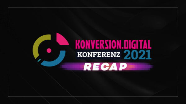 Konversion.Digital 2021 – So war die Konferenz!