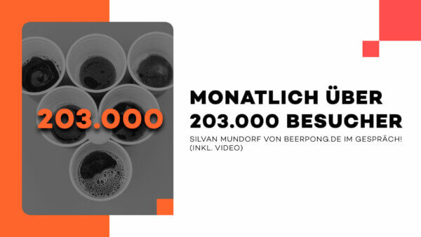 Monatlich über 203.000 Besucher – Silvan Mundorf von Beerpong.de im Gespräch! (inkl. Video)