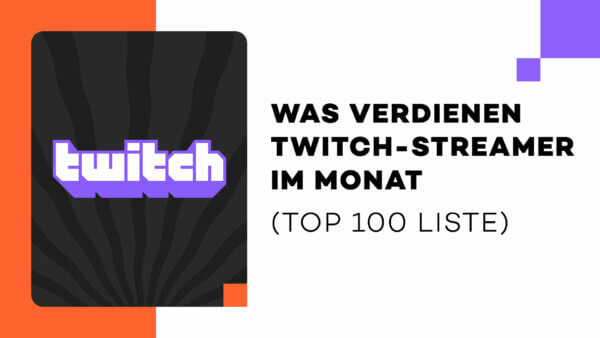 Was verdienen Twitch-Streamer im Monat (Top 100 Liste)