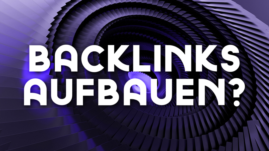 Backlinks aufbauen? Die ersten Backlinks als Start-up!