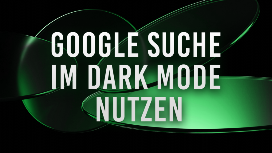 Google Suche im Dark Mode nutzen