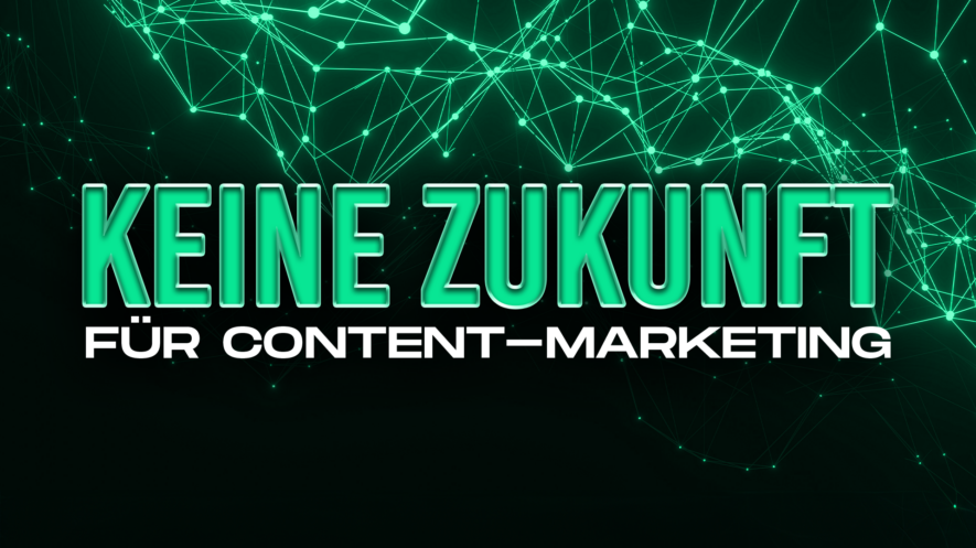 Keine Zukunft für Content-Marketing